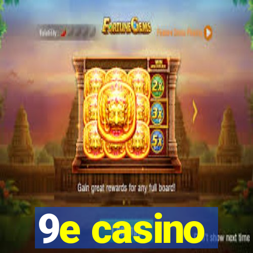 9e casino